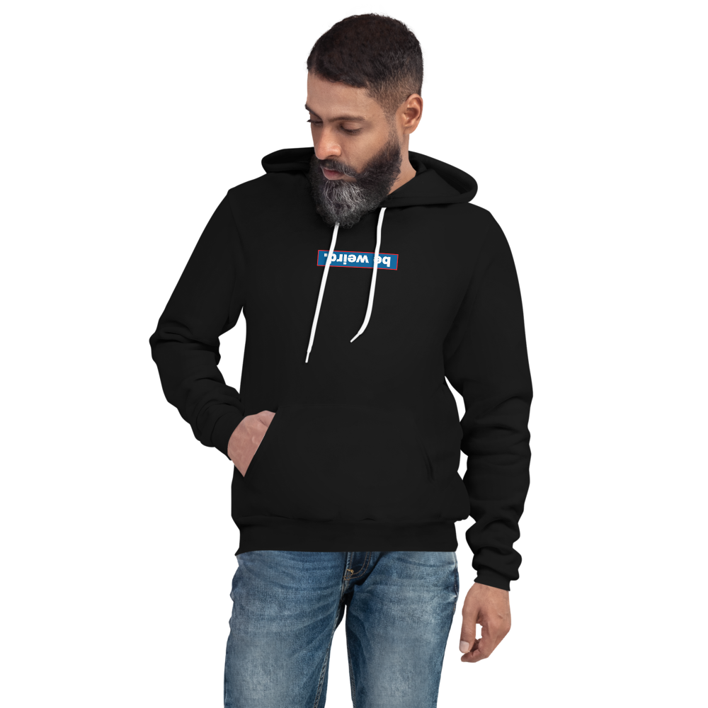 be weird. Custom Soft and Comfy Sweater Weather Hoodie