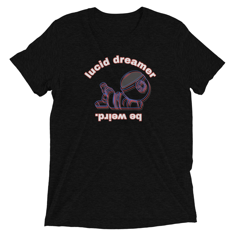 be weird. Lucid Dreamer Arc Short sleeve t-shirt